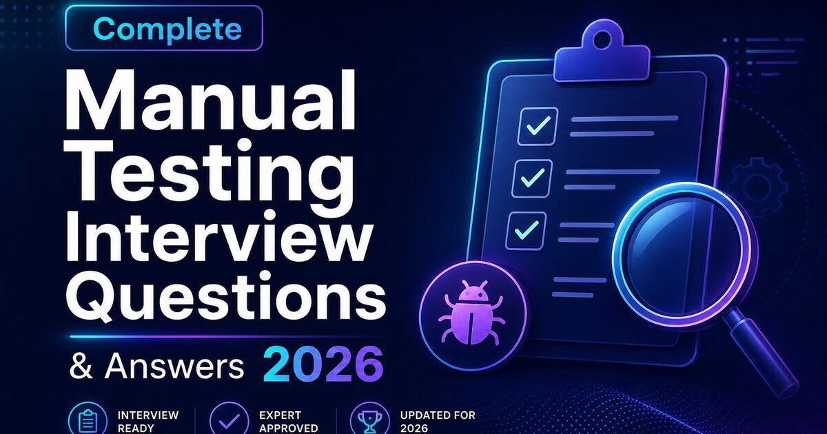 Complete Manual Testing Interview Questions & Answers (2026) cover — clipboard, checkmarks, bug and magnifying glass on a dark neon background.