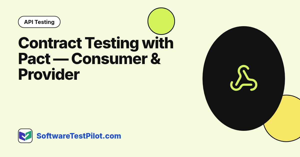 Contract Testing with Pact — Consumer & Provider (2026): API Testing article cover, SoftwareTestPilot.com
