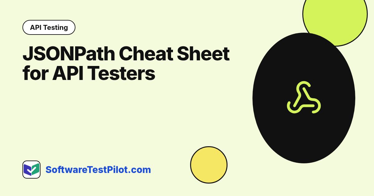 JSONPath Cheat Sheet for API Testers (2026): API Testing article cover, SoftwareTestPilot.com