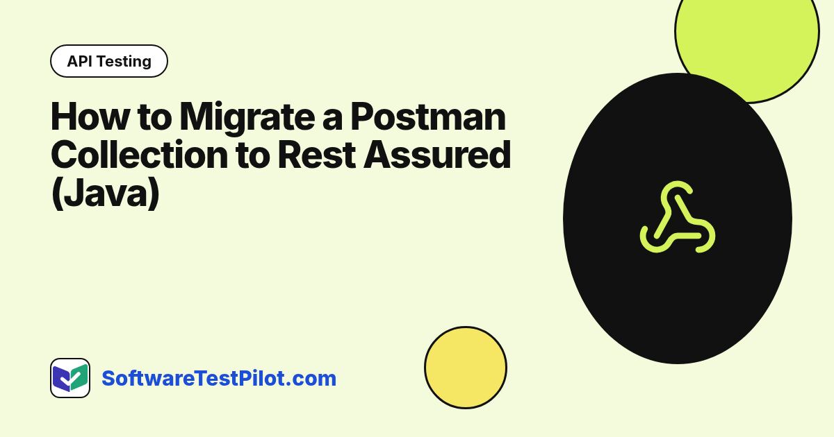 How to Migrate a Postman Collection to Rest Assured (Java): API Testing article cover, SoftwareTestPilot.com