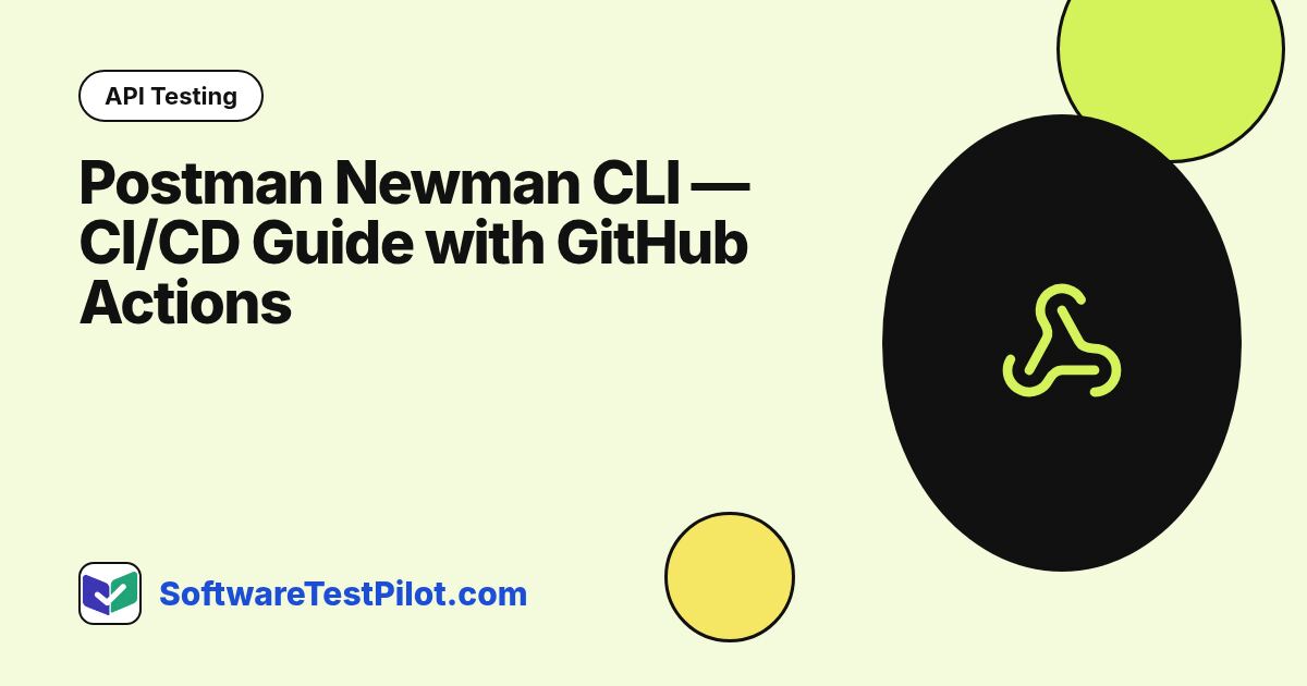 Postman Newman CLI — CI/CD Guide with GitHub Actions (2026): API Testing article cover, SoftwareTestPilot.com