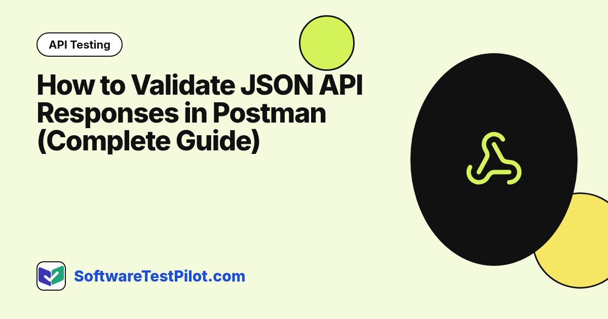 How to Validate JSON API Responses in Postman (Complete Guide): API Testing article cover, SoftwareTestPilot.com