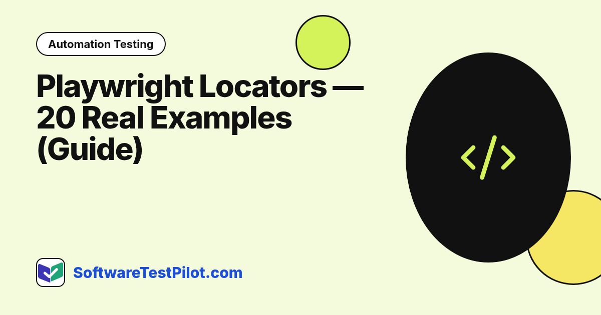 Playwright Locators — 20 Real Examples (2026 Guide): Automation Testing article cover, SoftwareTestPilot.com