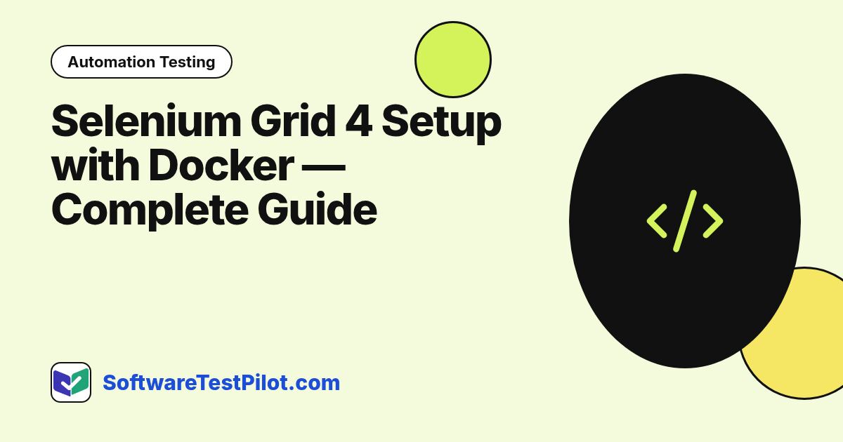 Selenium Grid 4 Setup with Docker — Complete Guide (2026): Automation Testing article cover, SoftwareTestPilot.com