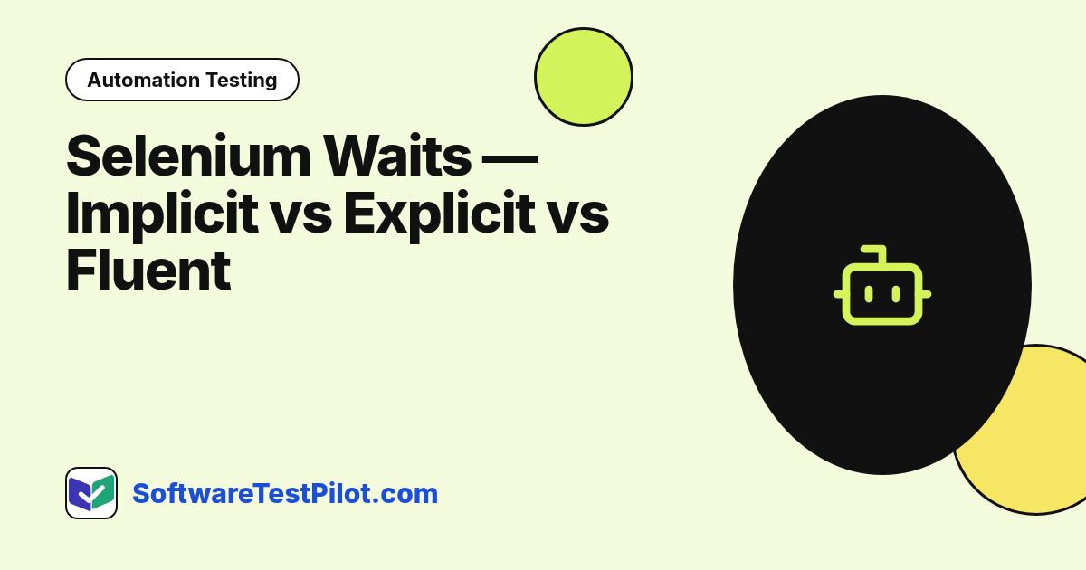 Selenium Waits — Implicit vs Explicit vs Fluent (2026): Automation Testing article cover, SoftwareTestPilot.com