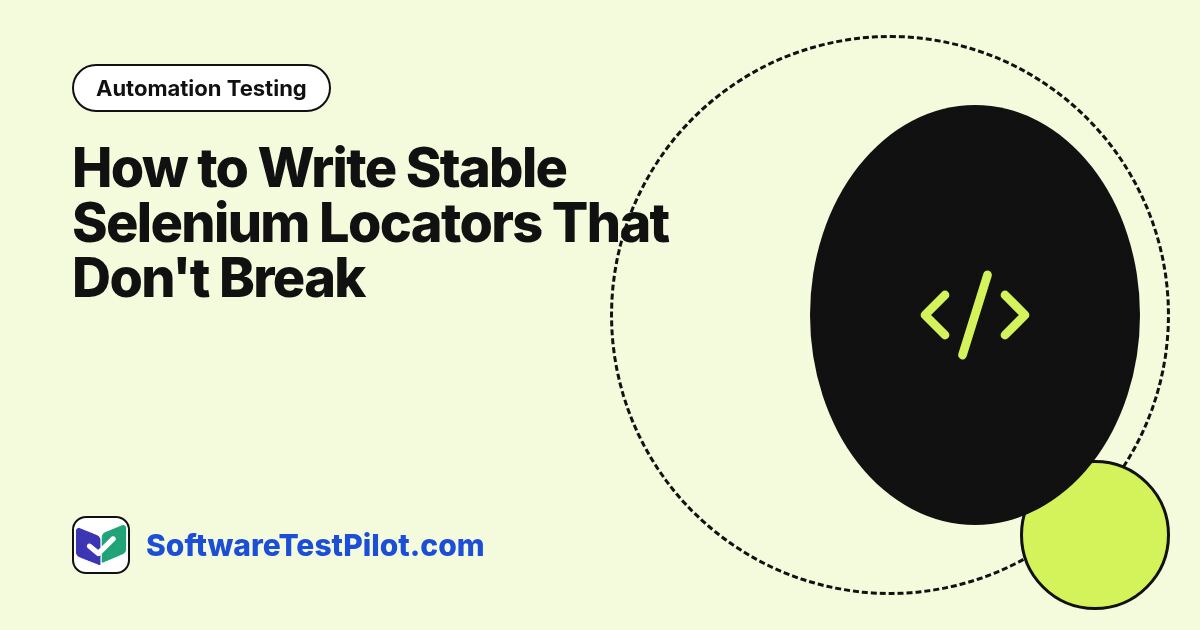How to Write Stable Selenium Locators That Don't Break: Automation Testing article cover, SoftwareTestPilot.com