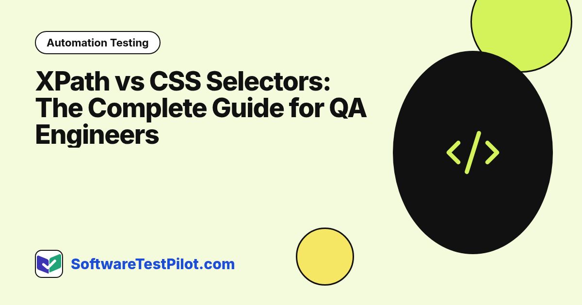 XPath vs CSS Selectors: The Complete 2026 Guide for QA Engineers: Automation Testing article cover, SoftwareTestPilot.com