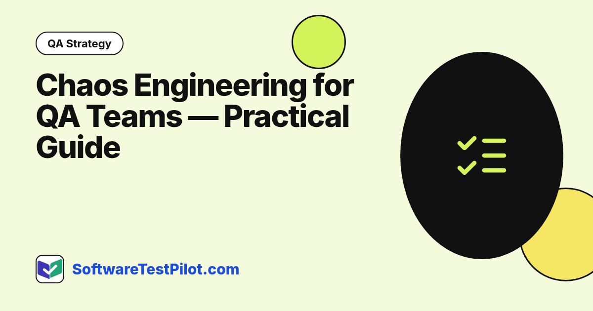 Chaos Engineering for QA Teams — Practical Guide (2026): QA Strategy article cover, SoftwareTestPilot.com