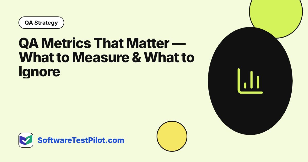 QA Metrics That Matter — What to Measure & What to Ignore (2026): QA Strategy article cover, SoftwareTestPilot.com