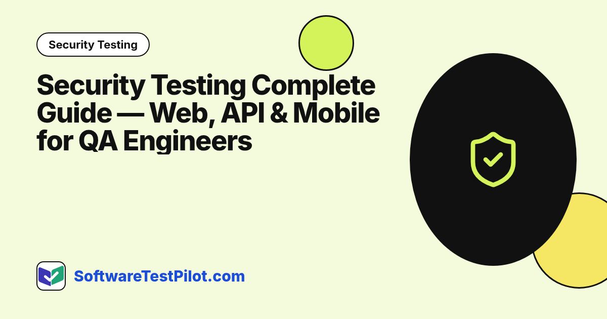 Security Testing Complete Guide 2026 — Web, API & Mobile for QA Engineers: Security Testing article cover, SoftwareTestPilot.com
