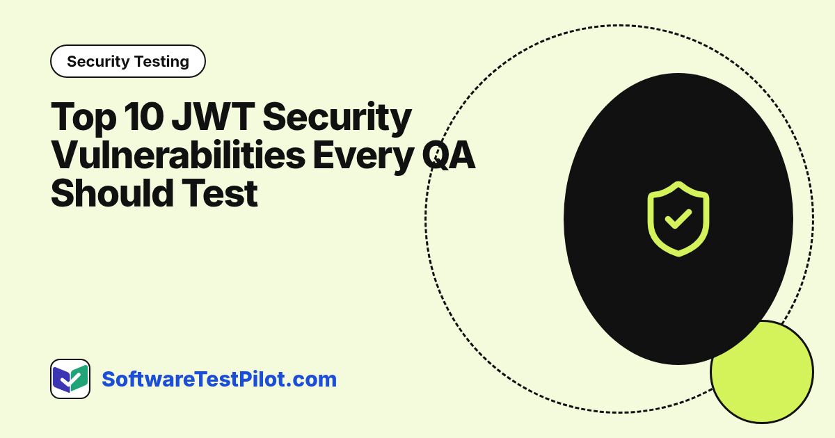 Top 10 JWT Security Vulnerabilities Every QA Should Test in 2026: Security Testing article cover, SoftwareTestPilot.com