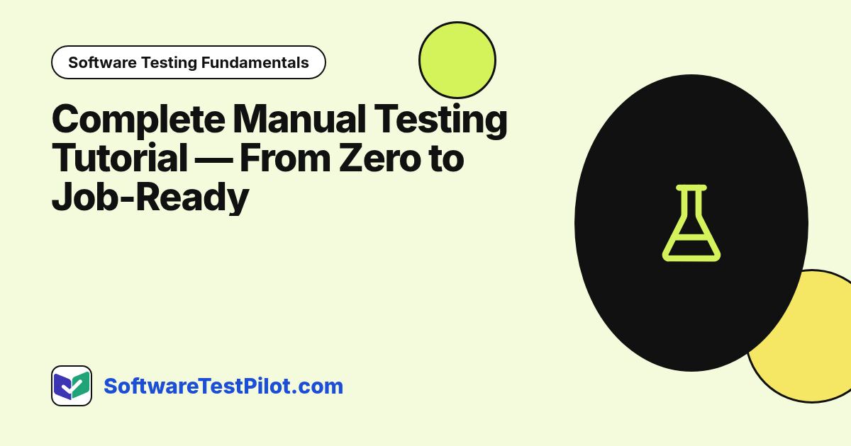 Complete Manual Testing Tutorial 2026 — From Zero to Job-Ready: Software Testing Fundamentals article cover, SoftwareTestPilot.com